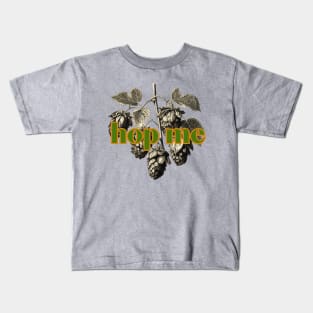 Hop Me Humulus Lupulus Common Hop Classic Style Kids T-Shirt